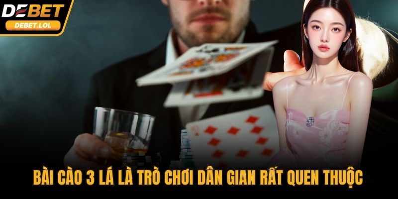 Bài cào 3 lá là trò chơi dân gian rất quen thuộc 