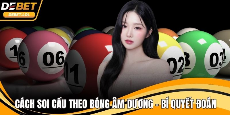 Cách soi cầu theo bóng âm dương