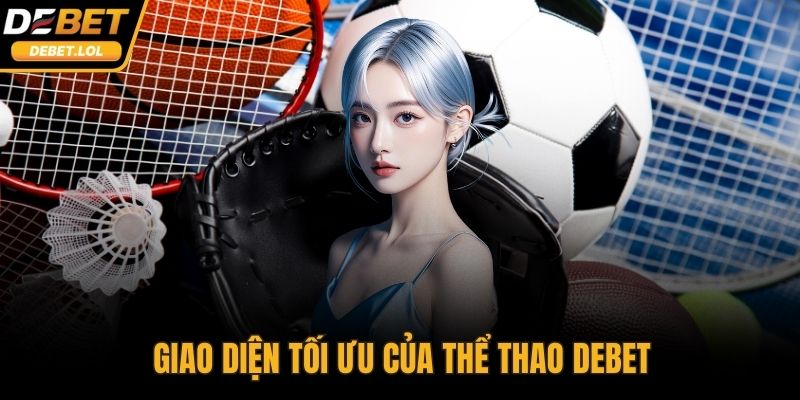 Giao diện tối ưu của thể thao DEBET
