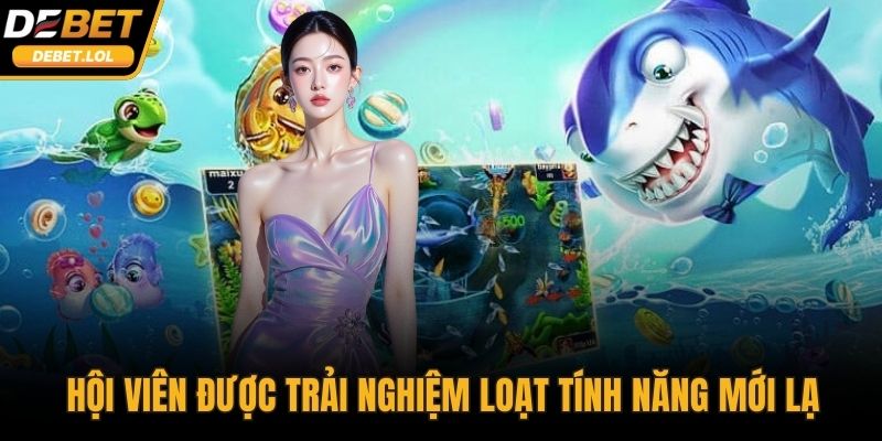 Hội viên được trải nghiệm loạt tính năng mới lạ