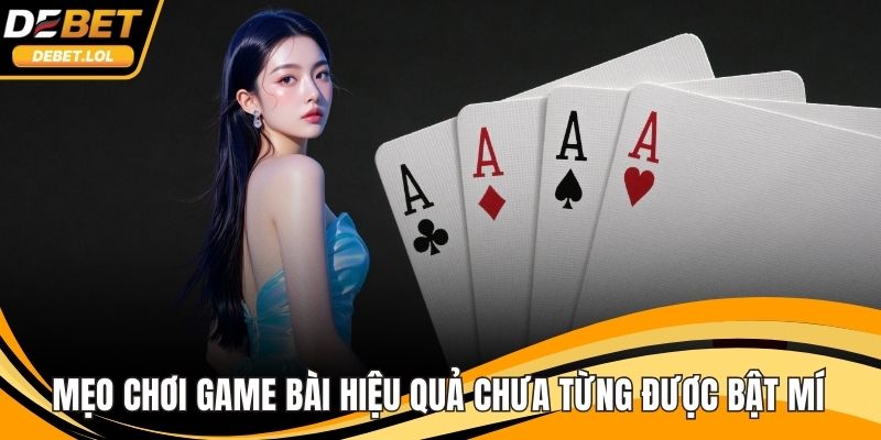 Mẹo chơi game bài hiệu quả